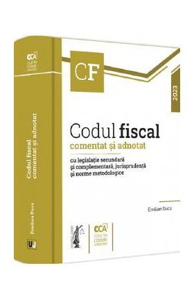 Codul fiscal comentat si adnotat 2023 - Emilian Duca