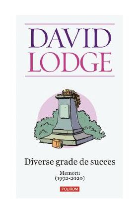 Diverse grade de succes. Memorii (1992-2020) - David Lodge