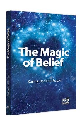 The Magic of Belief - Karina Daniela Buzoi