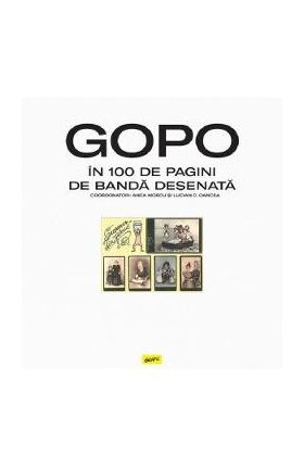 GOPO in 100 de pagini de banda desenata - Anca Moscu, Lucian C. Oancea