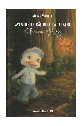 Aventurile Ratoiului Adalbert. Padurea interzisa - Alina Manole