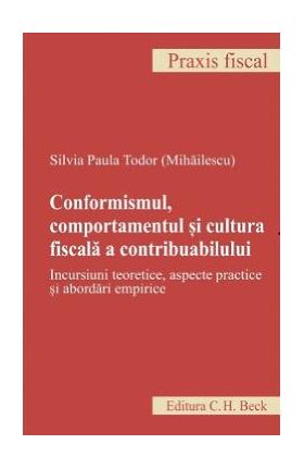 Conformismul, comportamentul si cultura fiscala a contribuabilului - Silvia Paula Todor Mihailescu
