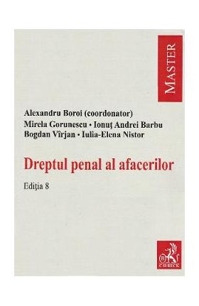 Dreptul penal al afacerilor - Alexandru Boroi, Mirela Gorunescu, Ionut Andrei Barbu, Bogdan Virjan, Iulia-Elena Nistor