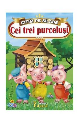 Cei trei purcelusi. Citim pe silabe