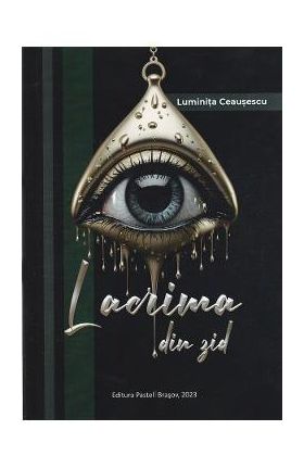Lacrima din zid - Luminita Ceausescu