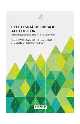 Cele o suta de limbaje ale copiilor - Carolyn Edwards, Lella Gandini, George Forman