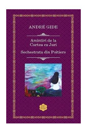 Amintiri de la Curtea cu Juri - Andre Gide