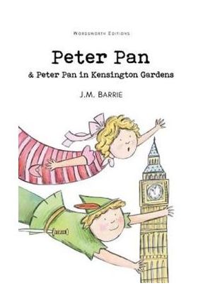 Peter Pan and Peter Pan in Kensington Gardens - James Matthew Barrie