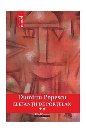 Elefantii de portelan Vol.2 - Dumitru Popescu