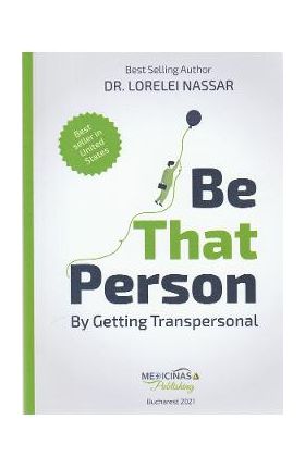 Be That Person by Getting Transpersonal - Lorelei Nassar