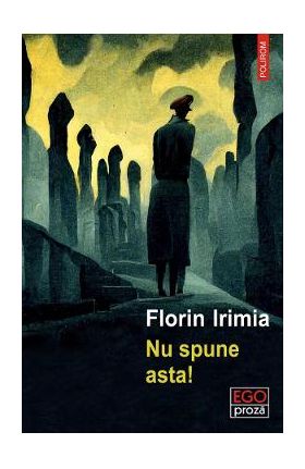 Nu spune asta! - Florin Irimia