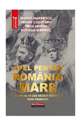 Apel pentru Romania Mare - Marius Marinescu, Liliana Cojocaru, Mihai Mitran, Bogdan Budulac