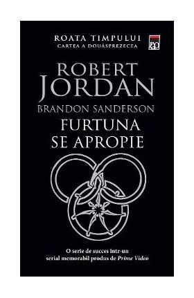 Furtuna se apropie. Seria Roata timpului Vol.12 - Brandon Sanderson, Robert Jordan