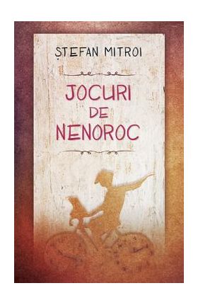 Jocuri de nenoroc - Stefan Mitroi