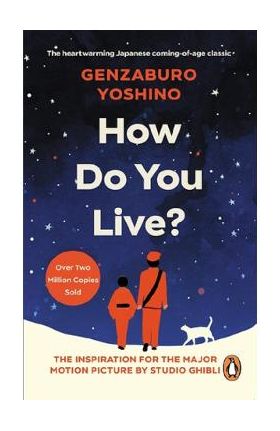 How Do You Live? - Genzaburo Yoshino