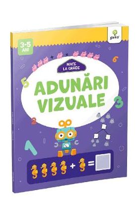 Adunari vizuale. Mate la gradi 3-5 ani