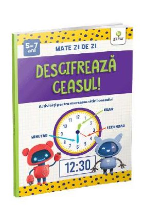 Descifreaza ceasul! Mate zi de zi 5-7 ani