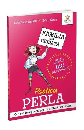 Poetica Perla. Familia mea ciudata - Laurence Anholt, Tony Ross