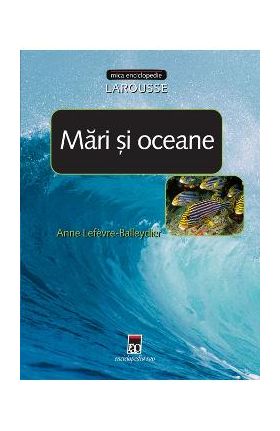 Mari si oceane - Anne Lefevre-Balleydier