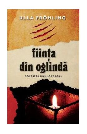 Fiinta din oglinda - Ulla Frohling
