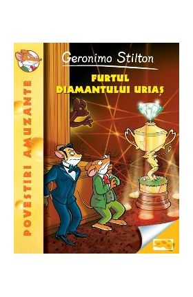 Furtul diamantului urias - Geronimo Stilton