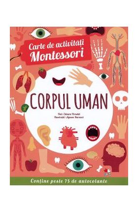 Carte de activitati Montessori: Corpul uman - Chiara Piroddi