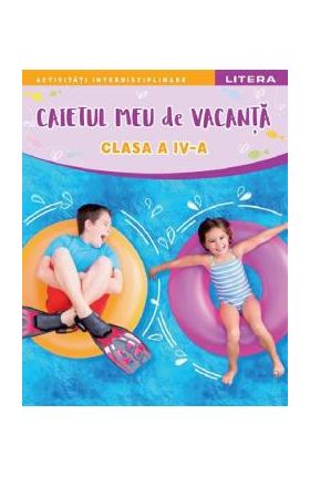 Caietul meu de vacanta - Clasa 4