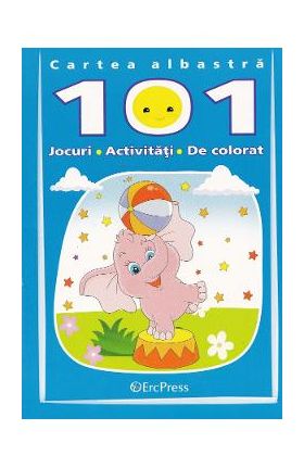 Cartea albastra. 101 jocuri, activitati, de colorat