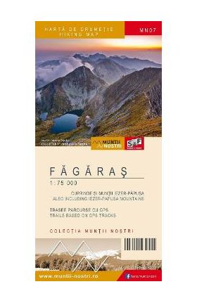 Muntii Fagaras. Harta de drumetie. Muntii nostri