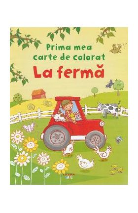 La ferma. Prima mea carte de colorat