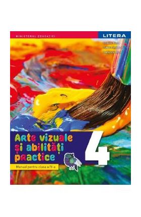 Arte vizuale si abilitati practice - Clasa 4 - Manual - Cristina Rizea, Daniela Stoicescu, Ioana Stoicescu