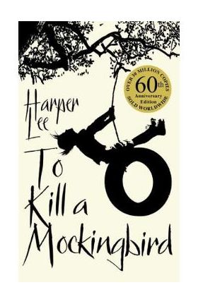 To Kill A Mockingbird. 60th Anniversary Edition - Harper Lee
