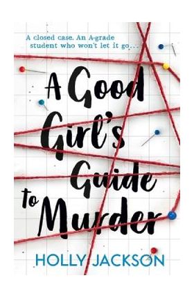 A Good Girl's Guide to Murder. A Good Girl's Guide to Murder #1 - Holly Jackson