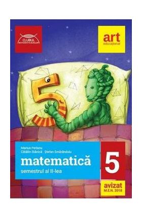 Matematica - Clasa 5. Semestrul II - Stefan Smarandoiu, Marius Perianu, Catalin Stanica