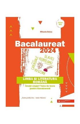 Bacalaureat 2024. Limba si literatura romana - Mihaela Dobos