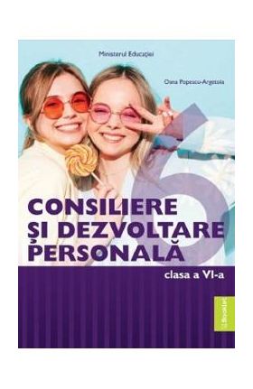 Consiliere si dezvoltare personala - Clasa 6 - Manual - Oana Popescu-Argetoia