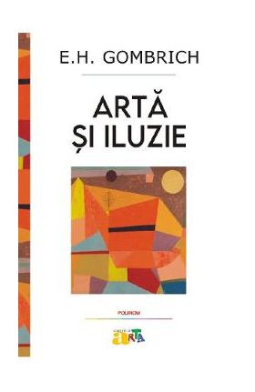 Arta si iluzie - E.H. Gombrich