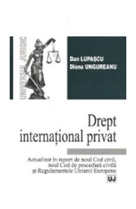 Drept international privat - Dan Lupascu, Diana Ungureanu