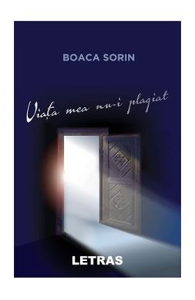 eBook Viata mea nu-i plagiat - Boaca Sorin