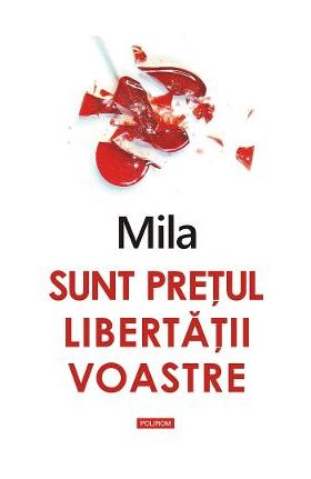 eBook Sunt pretul libertatii voastre - Mila