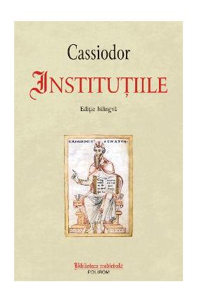 eBook Institutiile. Editie bilingva - Flavius Magnus Aurelius Cassiodor