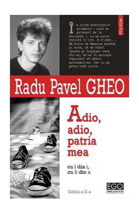 eBook Adio, adio, patria mea, cu i din i, cu i din a - Radu Pavel Gheo