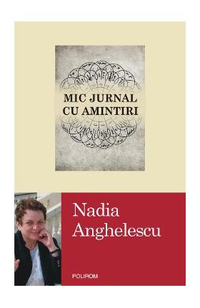 eBook Mic jurnal cu amintiri - Nadia Anghelescu