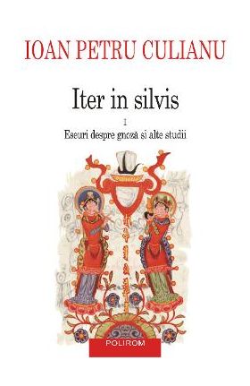 eBook Iter in Silvis. Vol. I - Ioan Petru Culianu