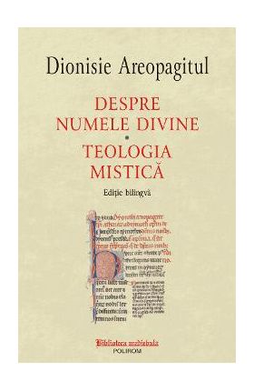 eBook Despre numele divine. Teologia mistica - Dionisie Areopagitul