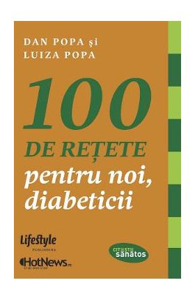 eBook 100 de retete pentru noi, diabeticii - Dan Popa, Luiza Popa