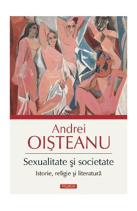 eBook Sexualitate si societate. Istorie, religie si literatura - Andrei Oisteanu