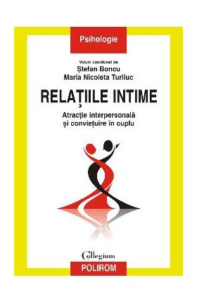 eBook Relatiile intime. Atractie interpersonala si convietuire in cuplu - Maria Nicoleta Turliuc