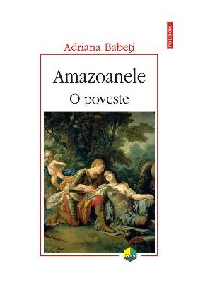 eBook Amazoanele. O poveste - Adriana Babeti