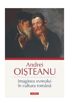 eBook Imaginea evreului in cultura romana - Andrei Oisteanu